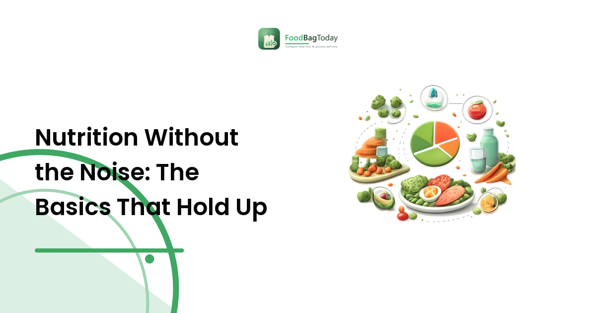 Nutrition Without the Noise: The Basics That Hold Up
