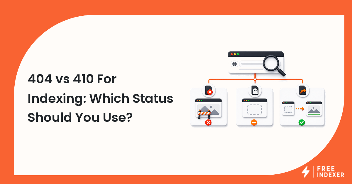 404 vs 410 For Indexing: Which Status Should You Use?