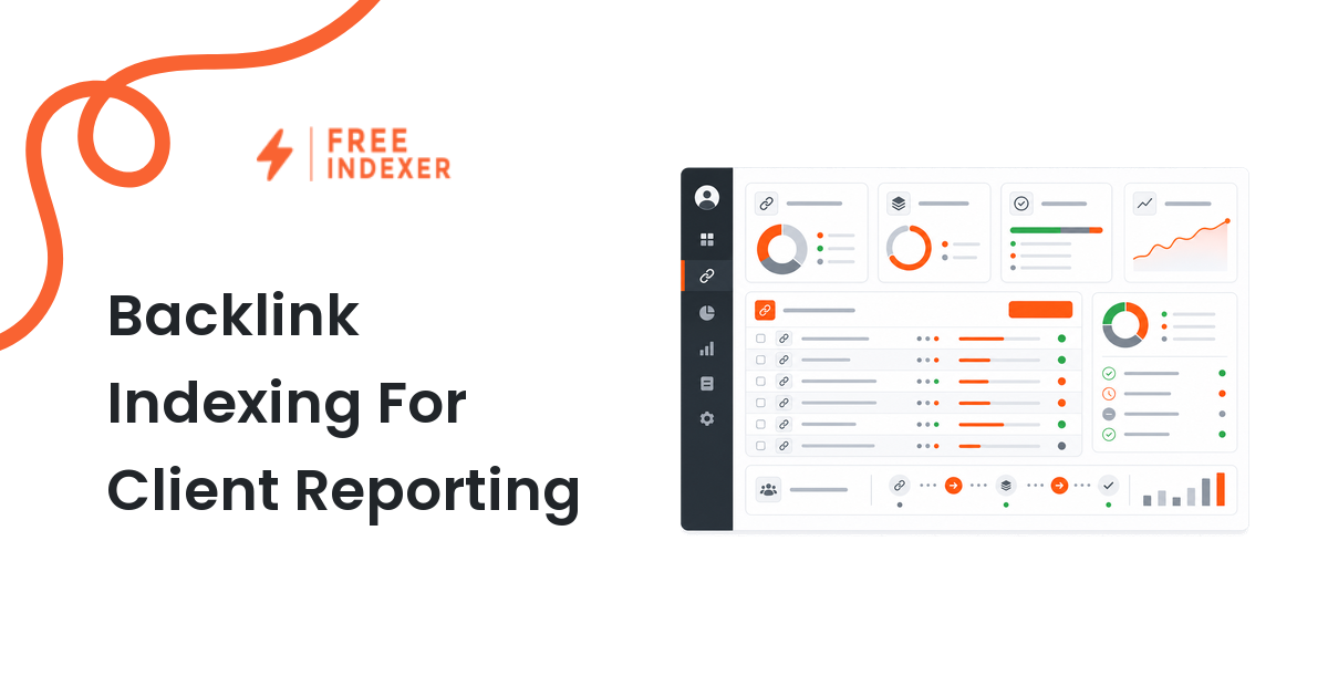 Backlink Indexing For Client Reporting