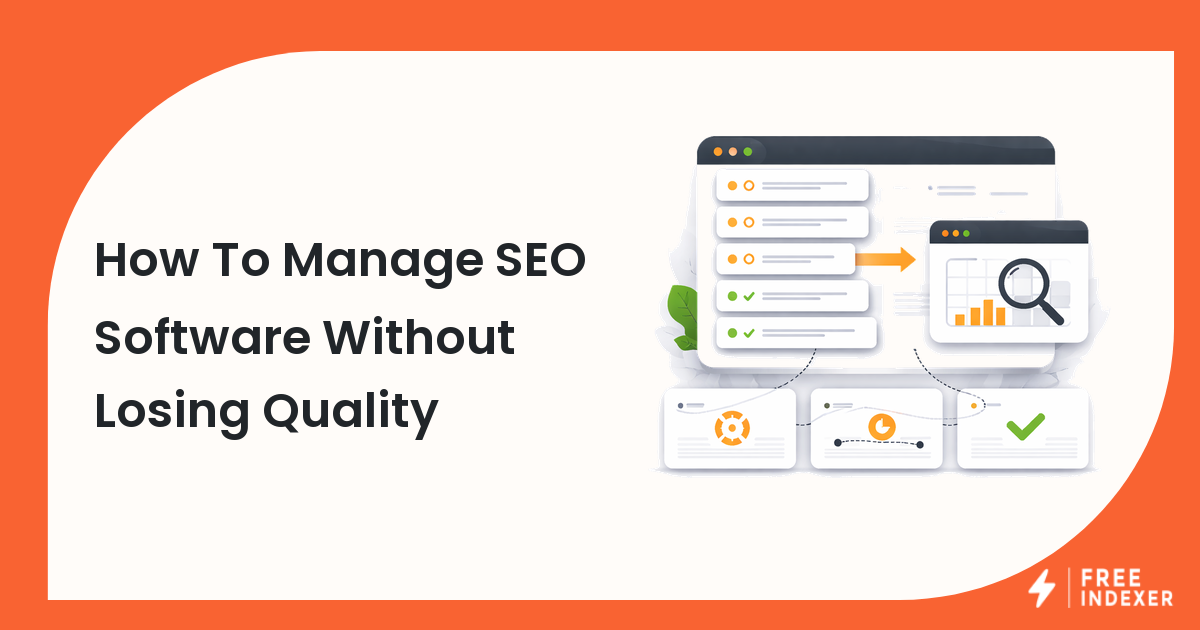 How To Manage SEO Software Without Losing Quality