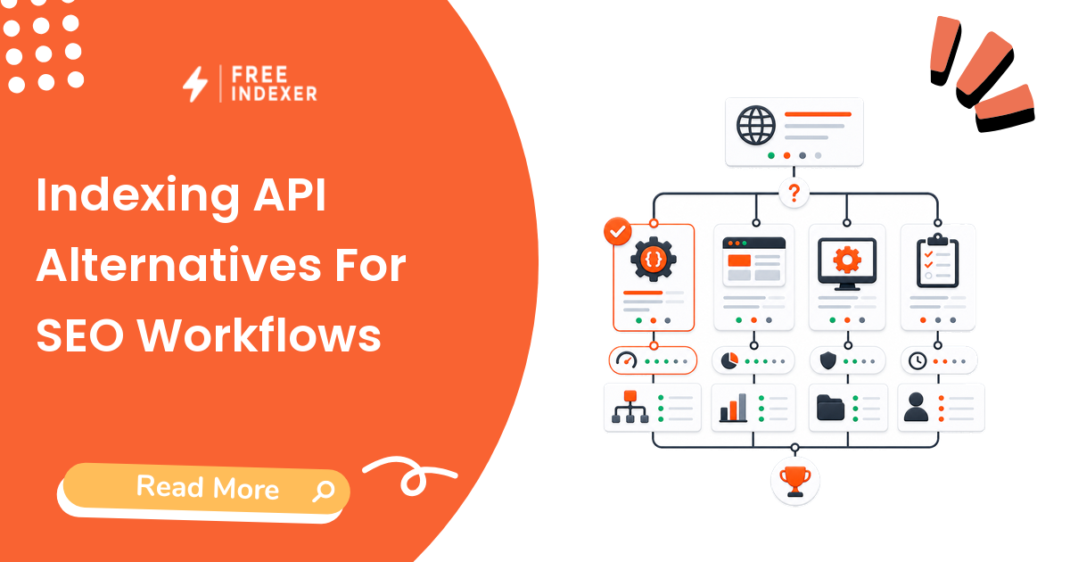 Indexing API Alternatives For SEO Workflows