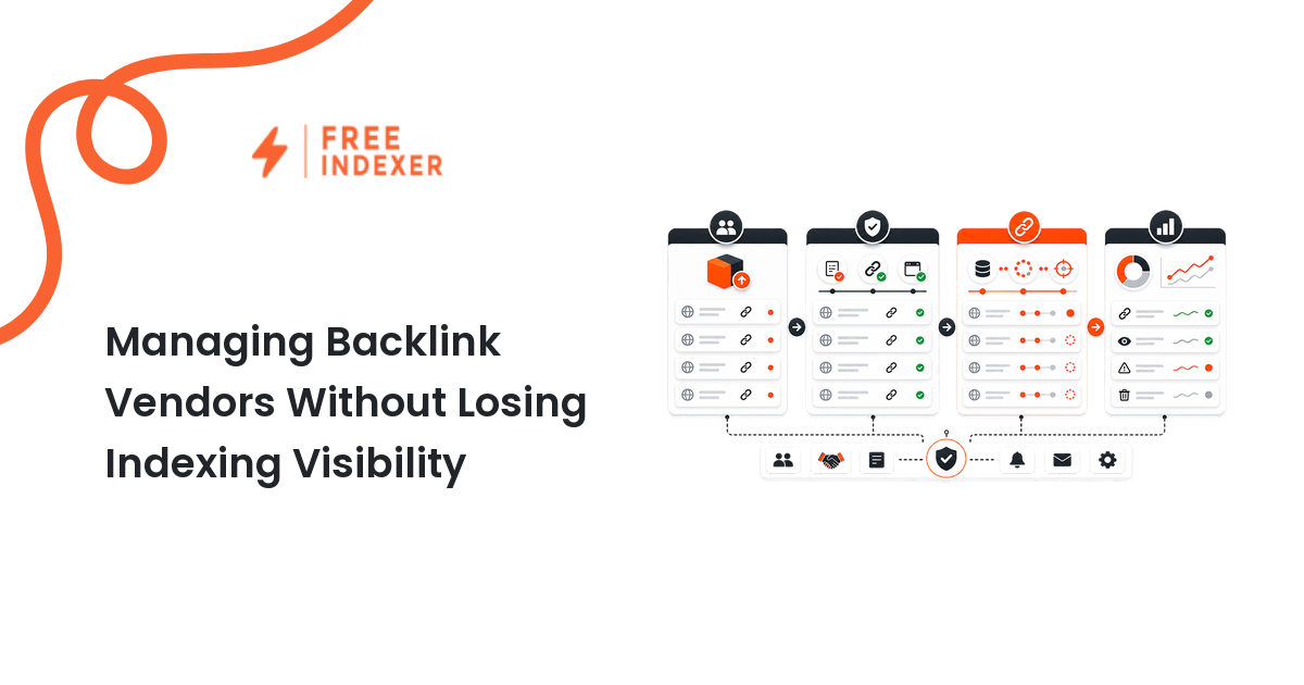 Managing Backlink Vendors Without Losing Indexing Visibility