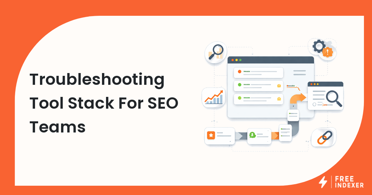 Troubleshooting Tool Stack For SEO Teams