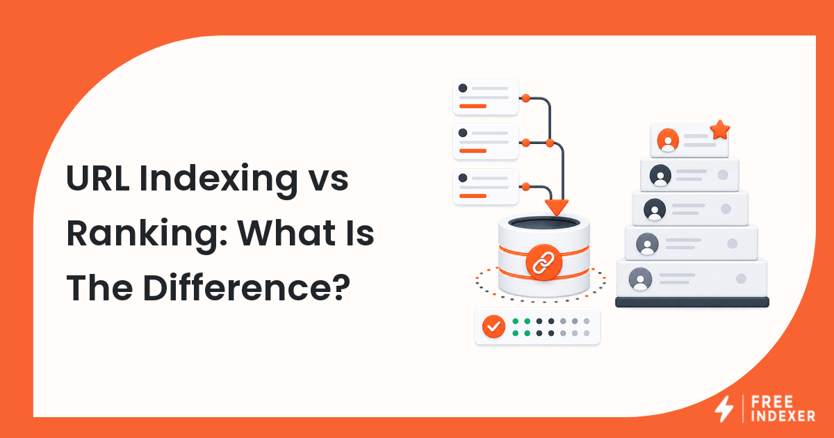 URL Indexing vs Ranking: What Is The Difference?