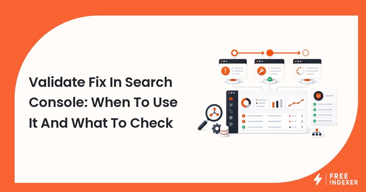 Validate Fix In Search Console: When To Use It And What To Check