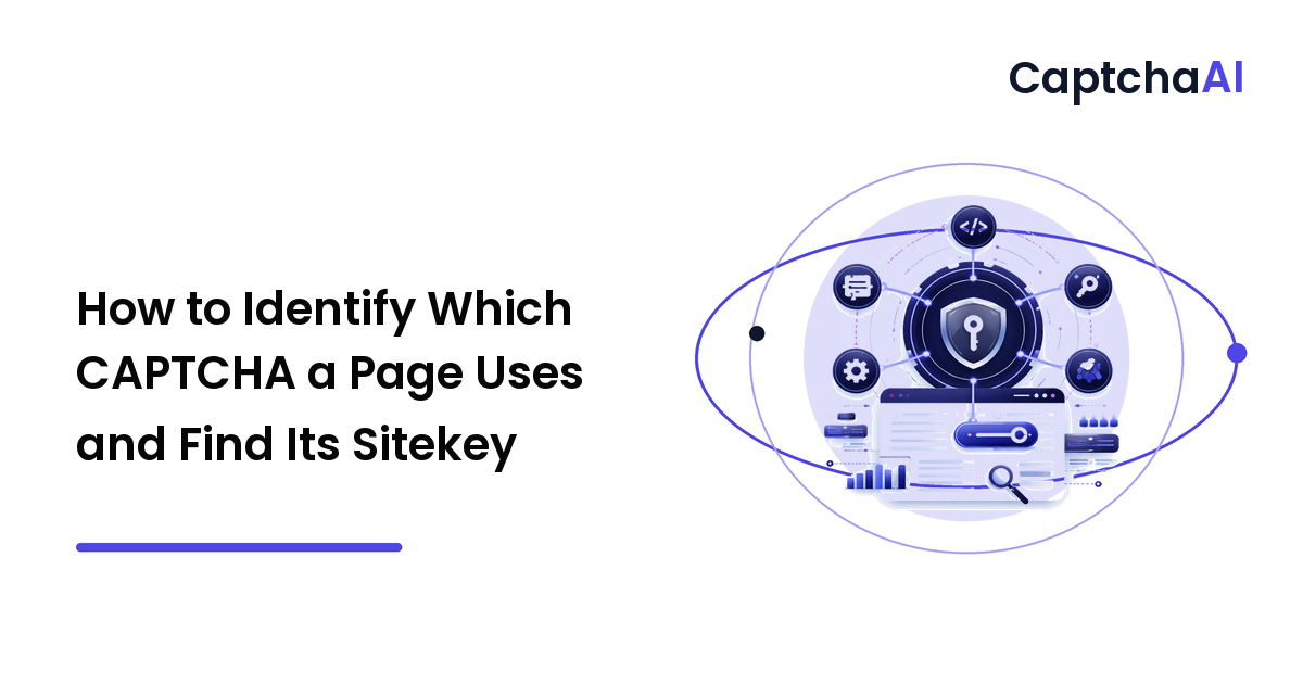 How to Identify Which CAPTCHA a Page Uses and Find Its Sitekey