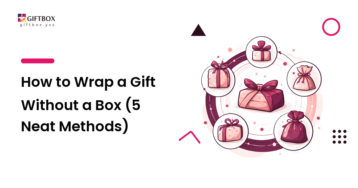 How to Wrap a Gift Without a Box (5 Neat Methods)