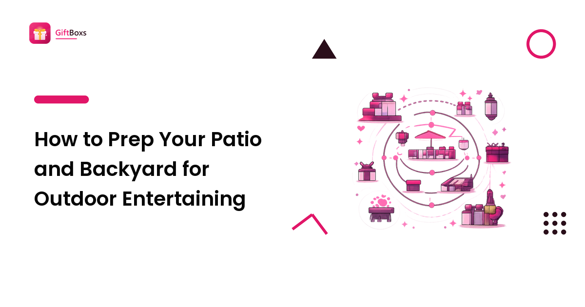 How to Prep Your Patio and Backyard for Outdoor Entertaining
