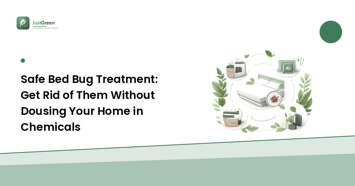 Safe Bed Bug Treatment: Get Rid of Them Without Dousing Your Home in Chemicals