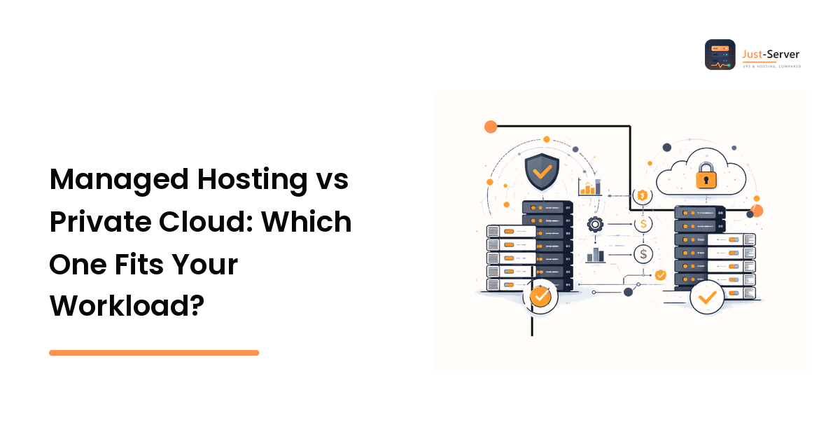 Managed Hosting vs Private Cloud: Which One Fits Your Workload?