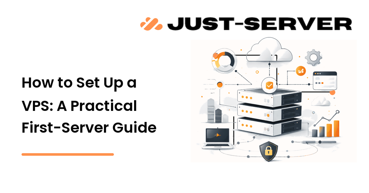 How to Set Up a VPS: A Practical First-Server Guide