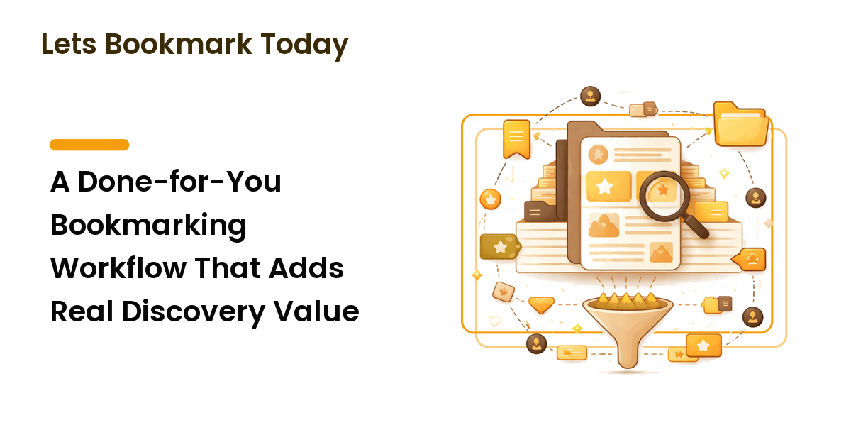 A Done-for-You Bookmarking Workflow That Adds Real Discovery Value