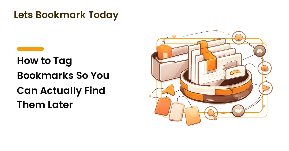 How to Tag Bookmarks So You Can Actually Find Them Later