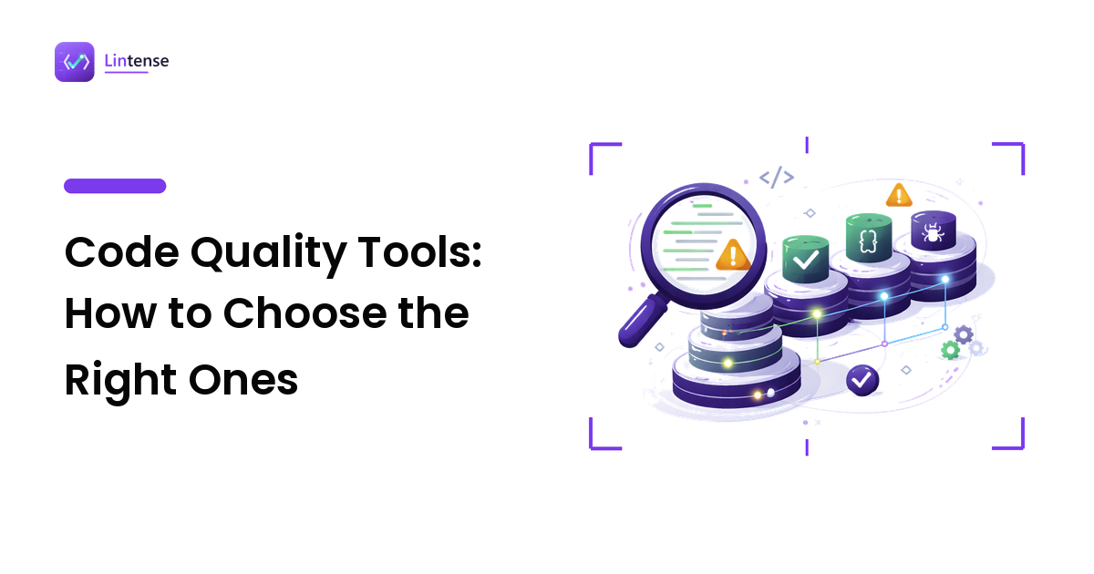 Code Quality Tools: How to Choose the Right Ones