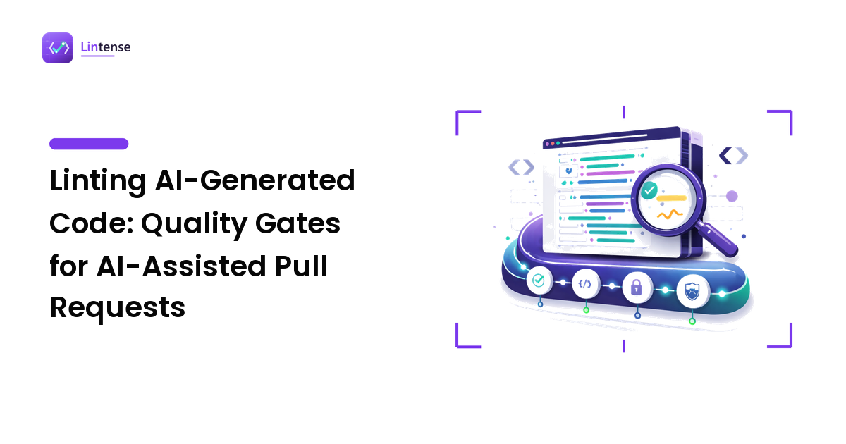 Linting AI-Generated Code: Quality Gates for AI-Assisted Pull Requests