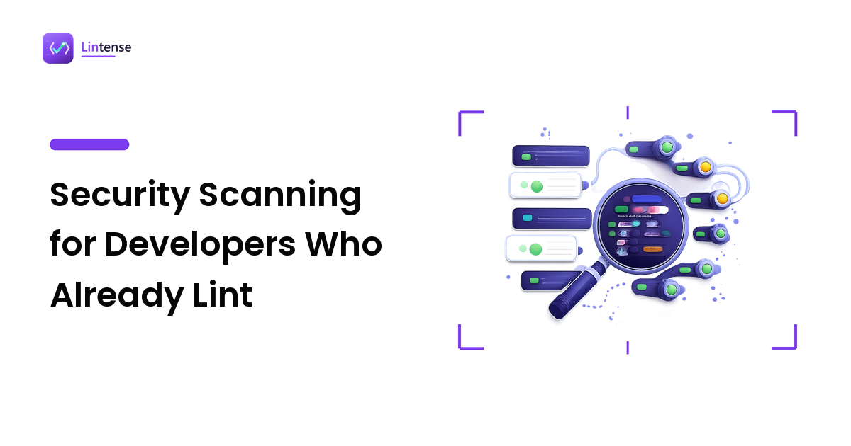 Security Scanning for Developers Who Already Lint