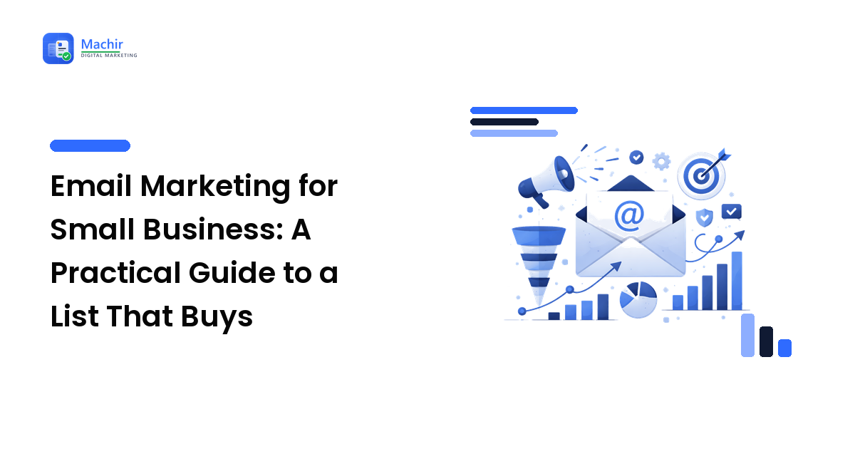 Email Marketing for Small Business: A Practical Guide to a List That Buys