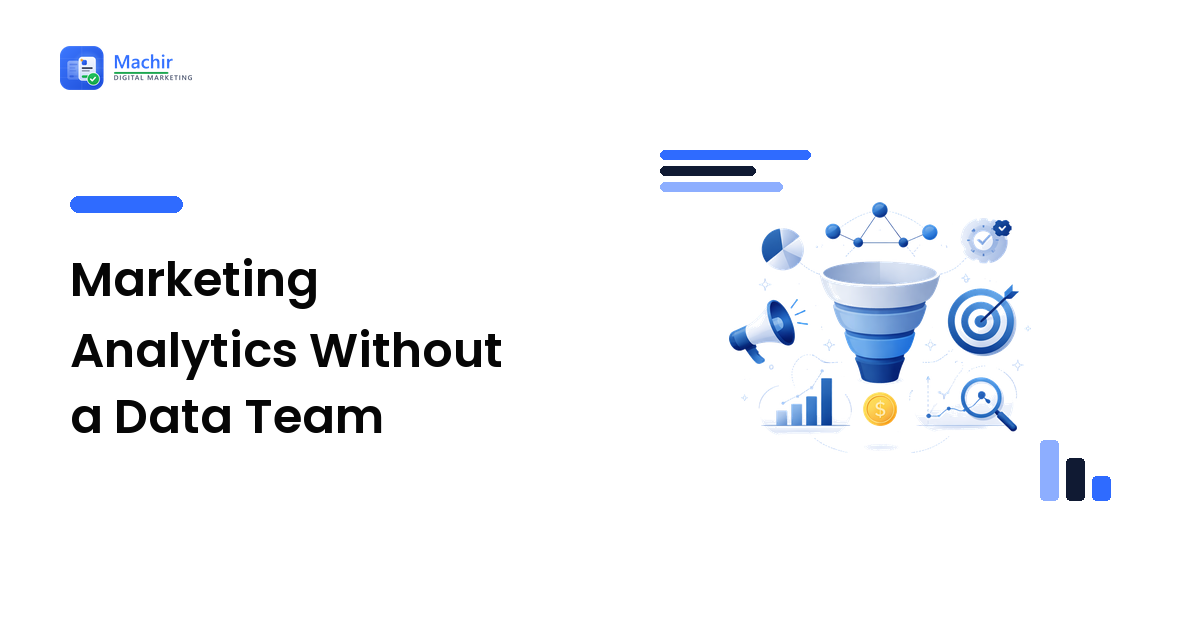 Marketing Analytics Without a Data Team