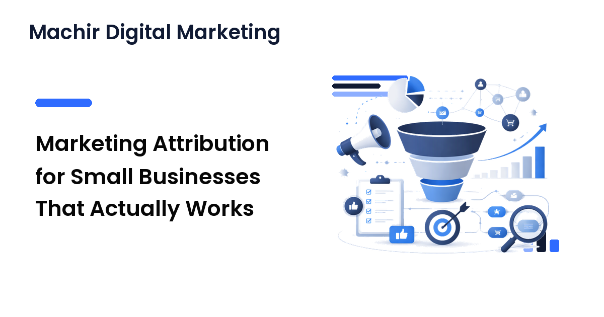 Marketing Attribution for Small Businesses That Actually Works