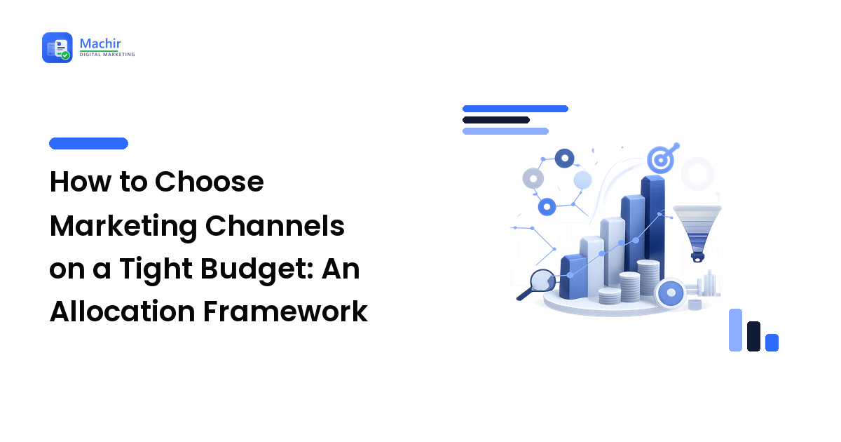 How to Choose Marketing Channels on a Tight Budget: An Allocation Framework