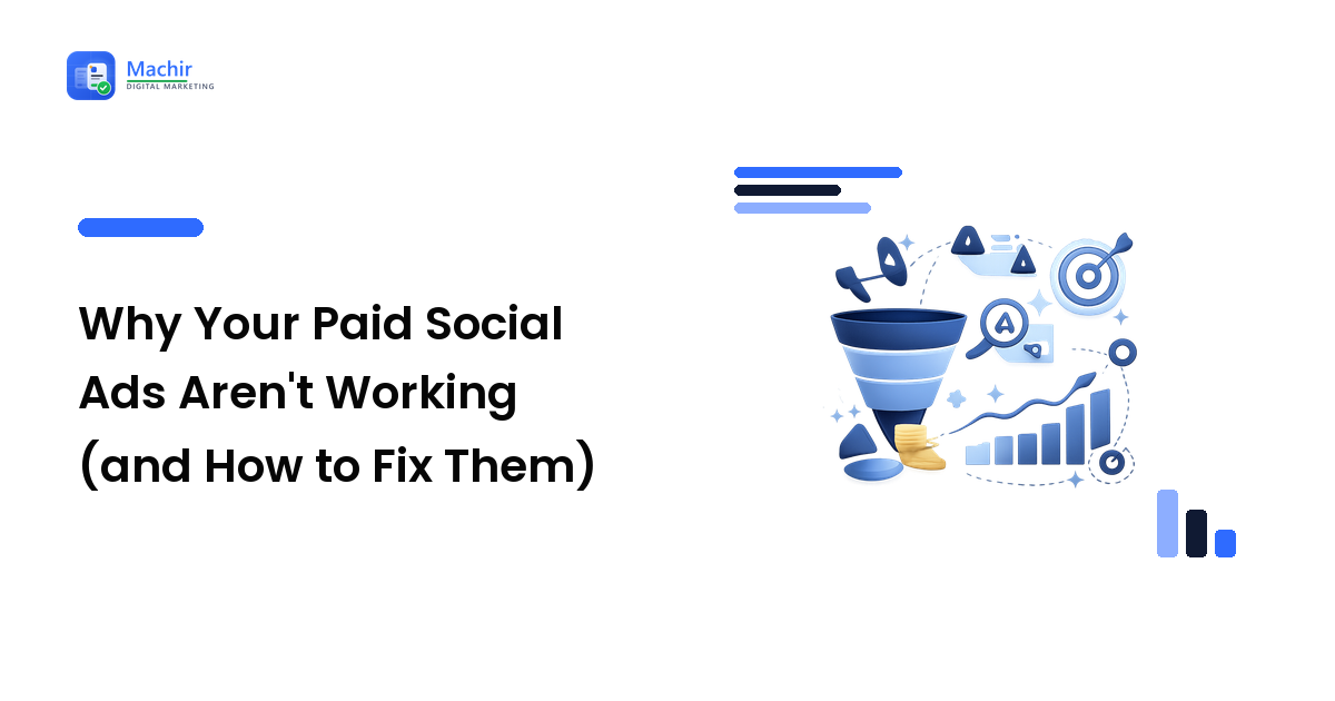 Why Your Paid Social Ads Aren't Working (and How to Fix Them)