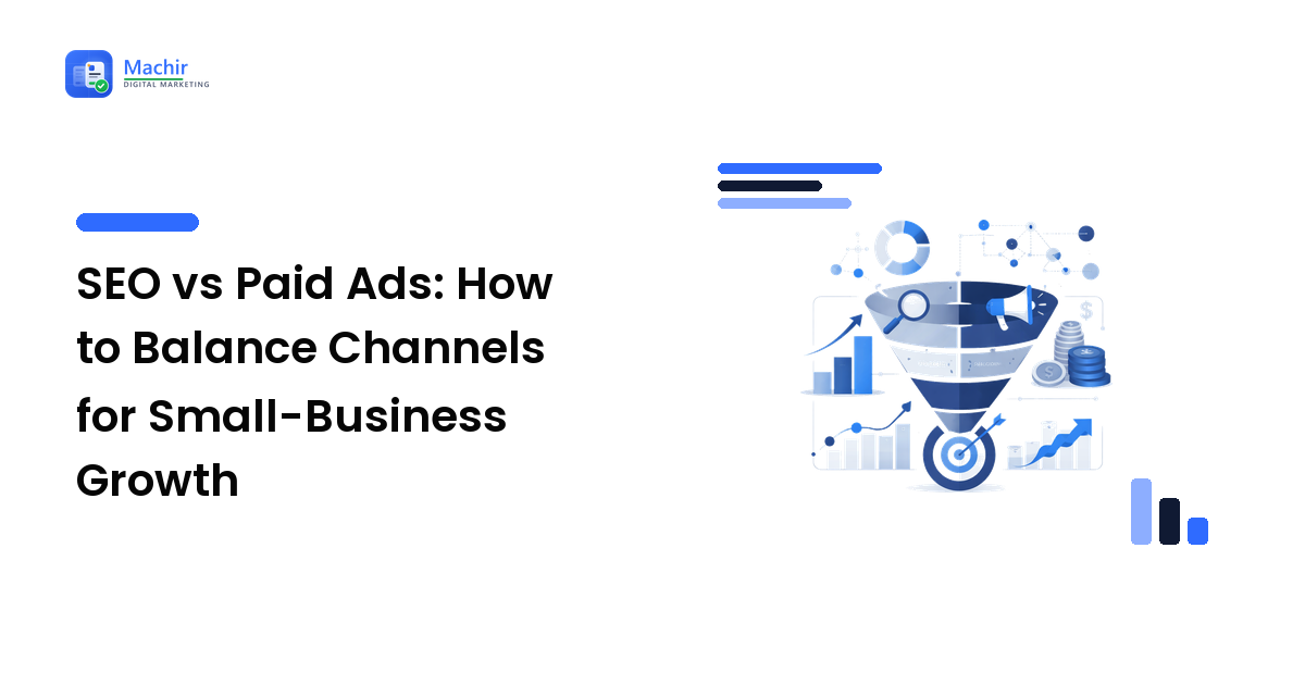 SEO vs Paid Ads: How to Balance Channels for Small-Business Growth
