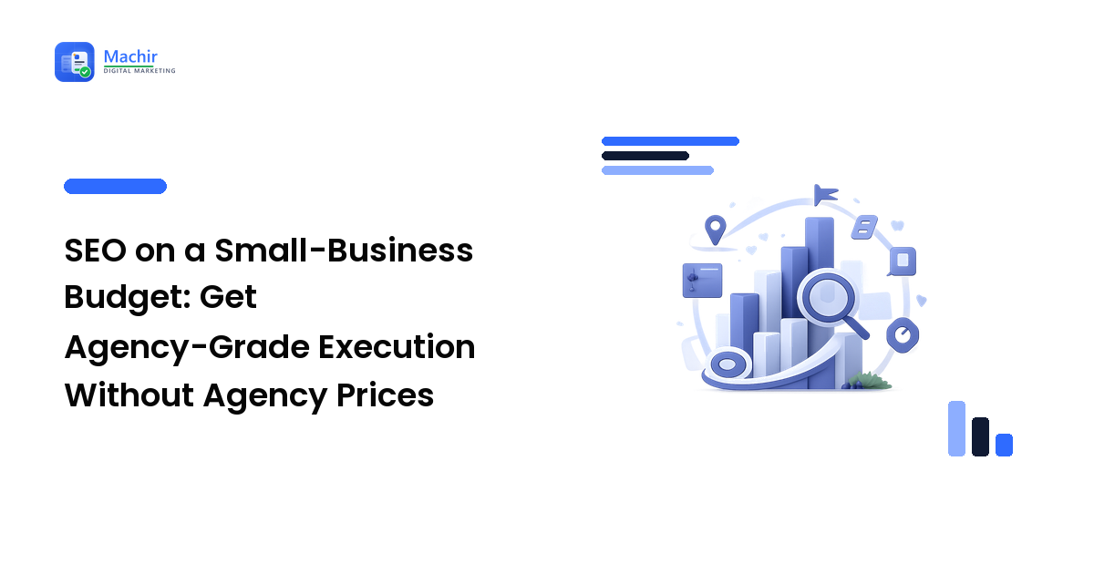 SEO on a Small-Business Budget: Get Agency-Grade Execution Without Agency Prices