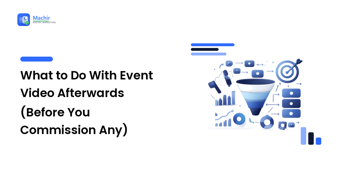 What to Do With Event Video Afterwards (Before You Commission Any)