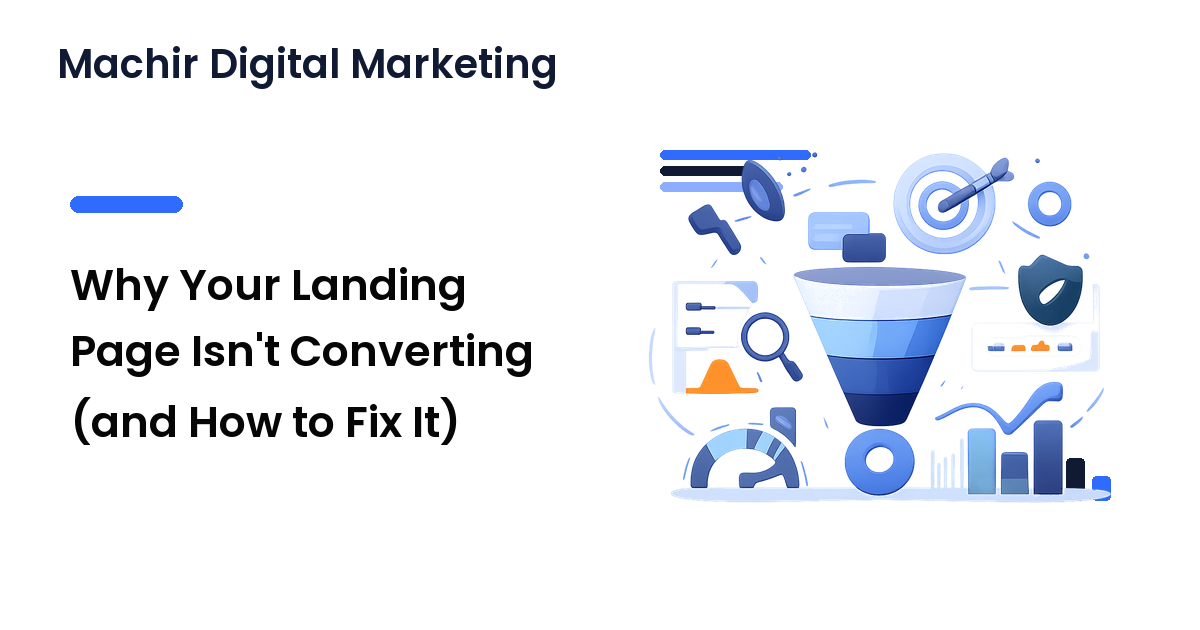 Why Your Landing Page Isn't Converting (and How to Fix It)