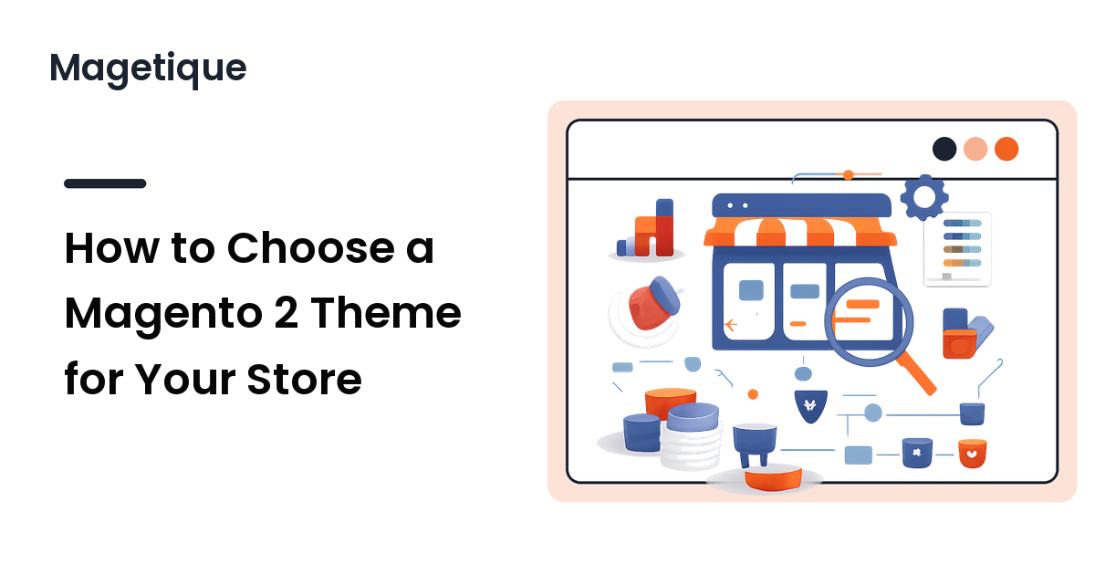 How to Choose a Magento 2 Theme for Your Store
