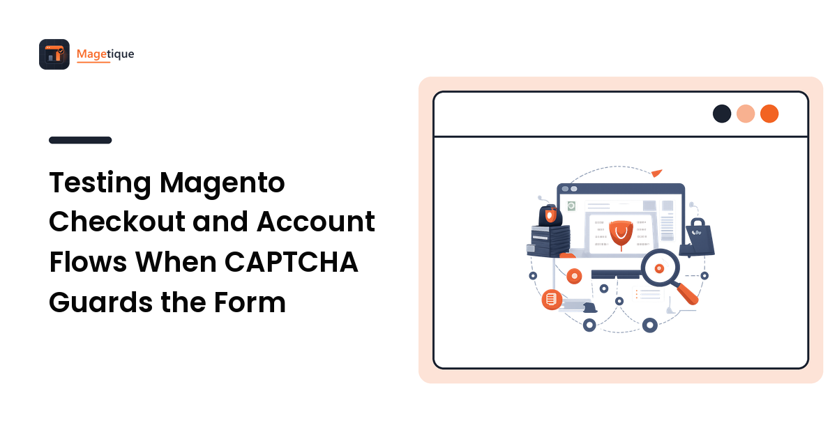 Testing Magento Checkout and Account Flows When CAPTCHA Guards the Form