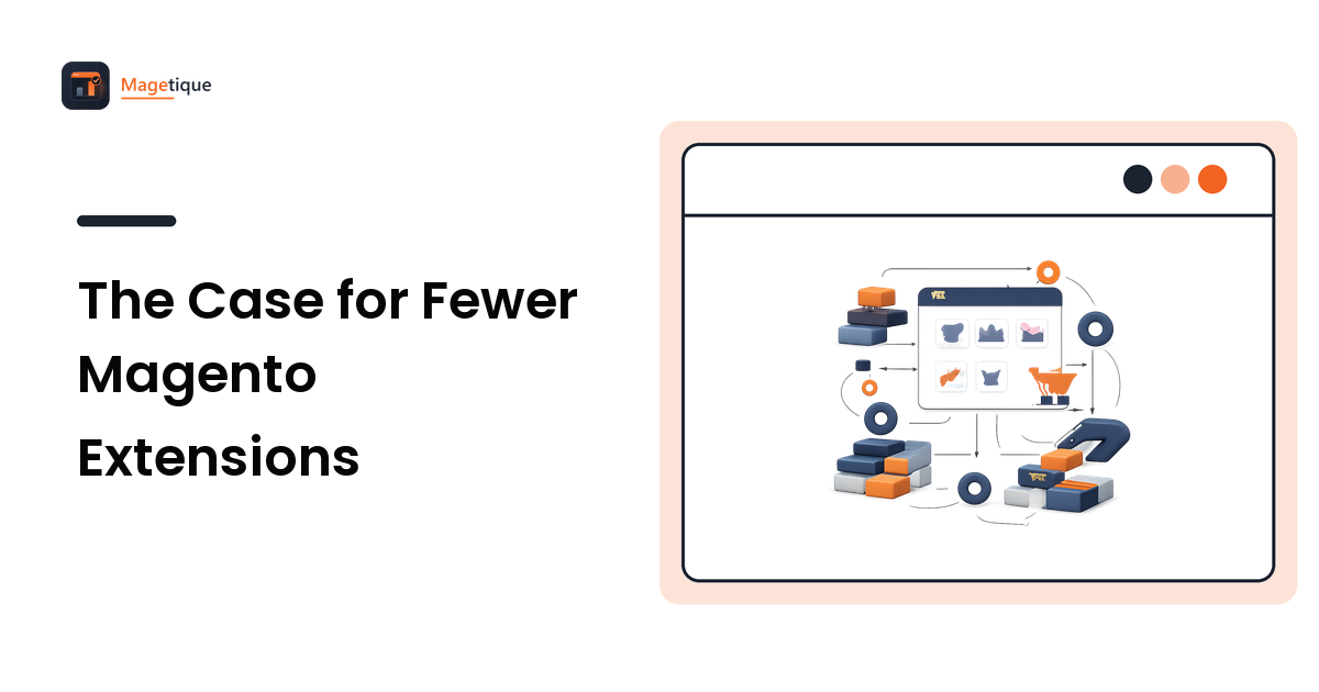 The Case for Fewer Magento Extensions