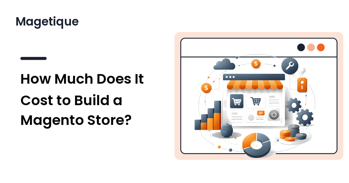 How Much Does It Cost to Build a Magento Store?