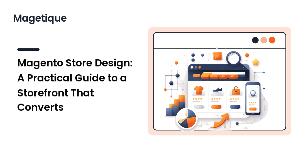 Magento Store Design: A Practical Guide to a Storefront That Converts