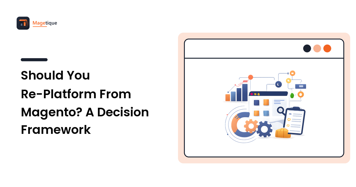 Should You Re-Platform From Magento? A Decision Framework
