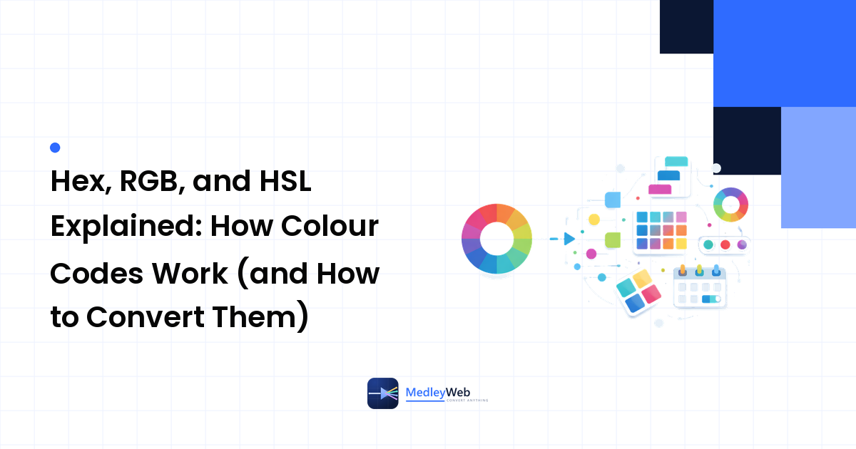 Hex, RGB, and HSL Explained: How Colour Codes Work (and How to Convert Them)