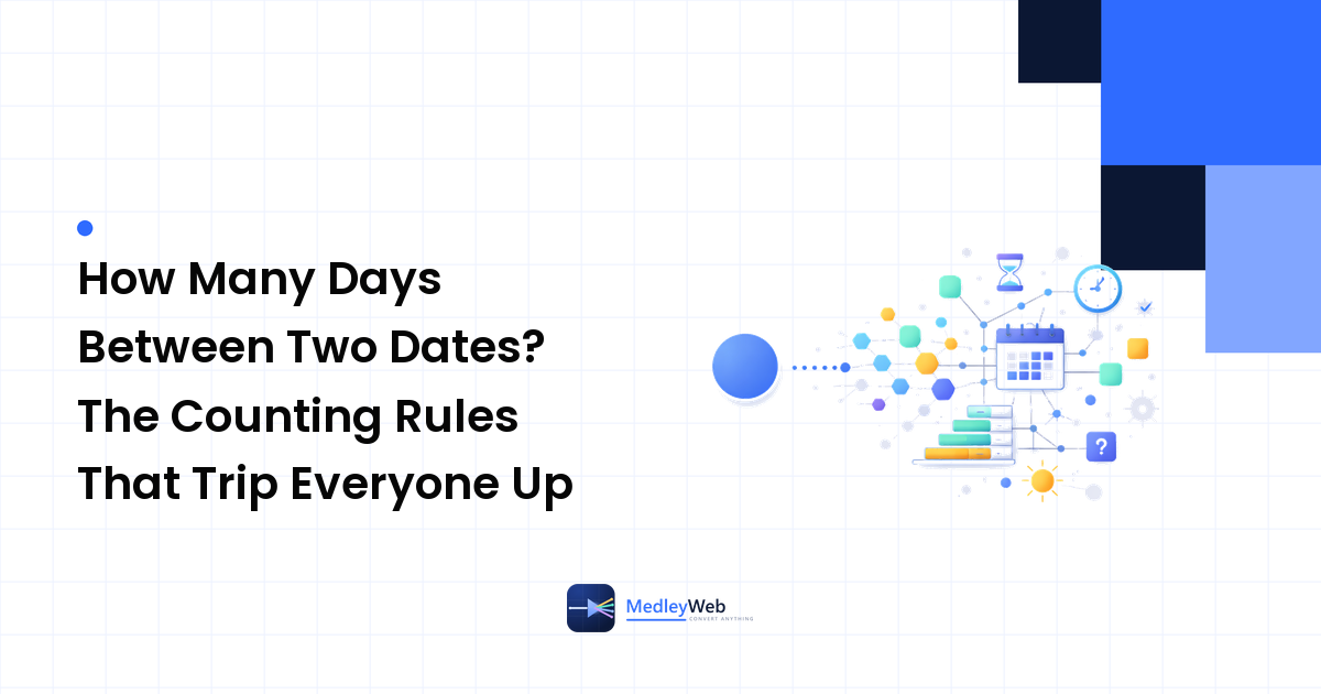 How Many Days Between Two Dates? The Counting Rules That Trip Everyone Up