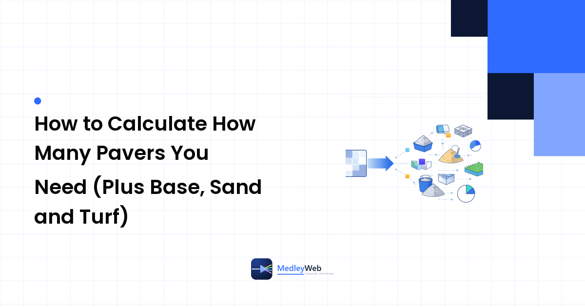 How to Calculate How Many Pavers You Need (Plus Base, Sand and Turf)