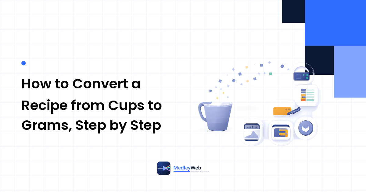How to Convert a Recipe from Cups to Grams, Step by Step