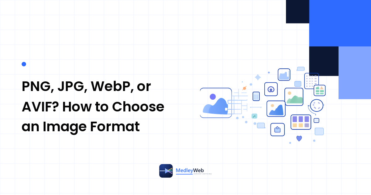 PNG, JPG, WebP, or AVIF? How to Choose an Image Format