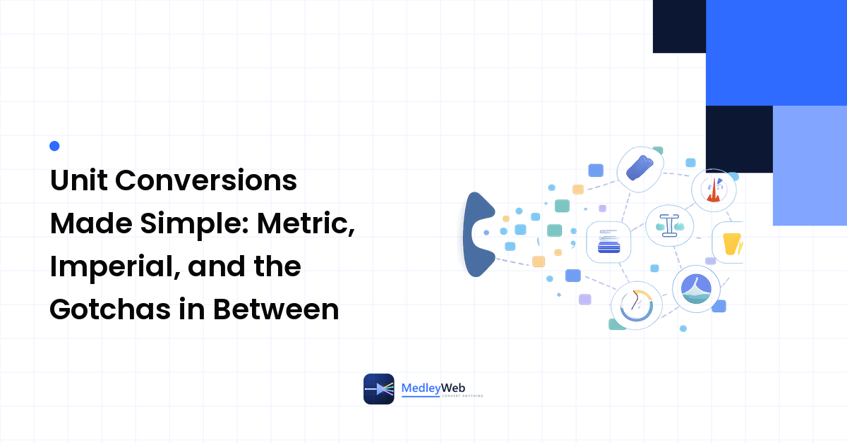 Unit Conversions Made Simple: Metric, Imperial, and the Gotchas in Between