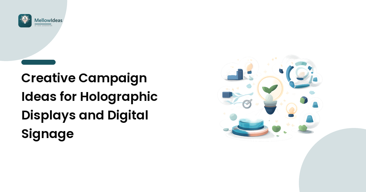 Creative Campaign Ideas for Holographic Displays and Digital Signage