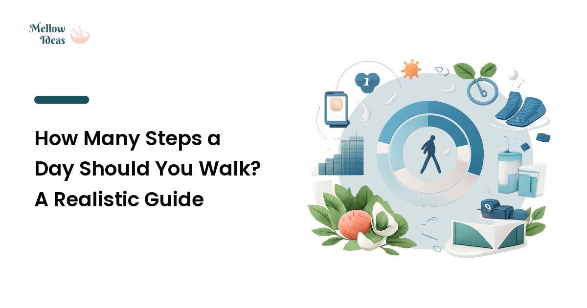 How Many Steps a Day Should You Walk? A Realistic Guide
