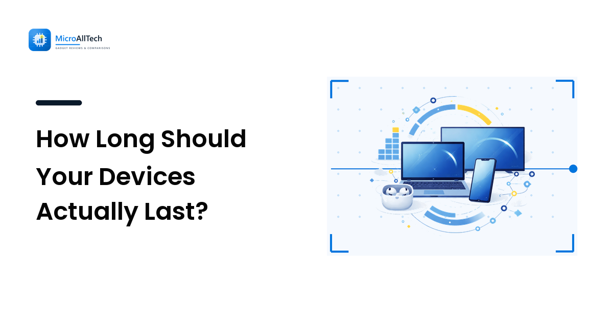 How Long Should Your Devices Actually Last?