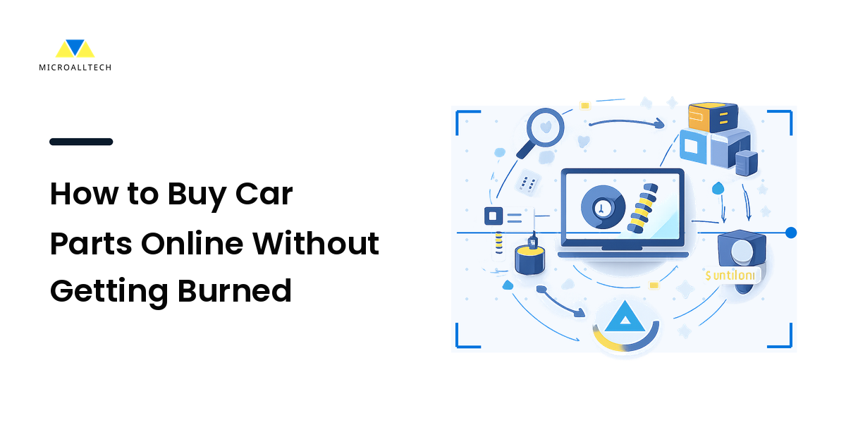 How to Buy Car Parts Online Without Getting Burned