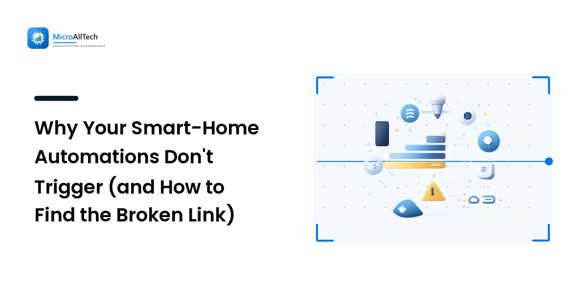 Why Your Smart-Home Automations Don't Trigger (and How to Find the Broken Link)