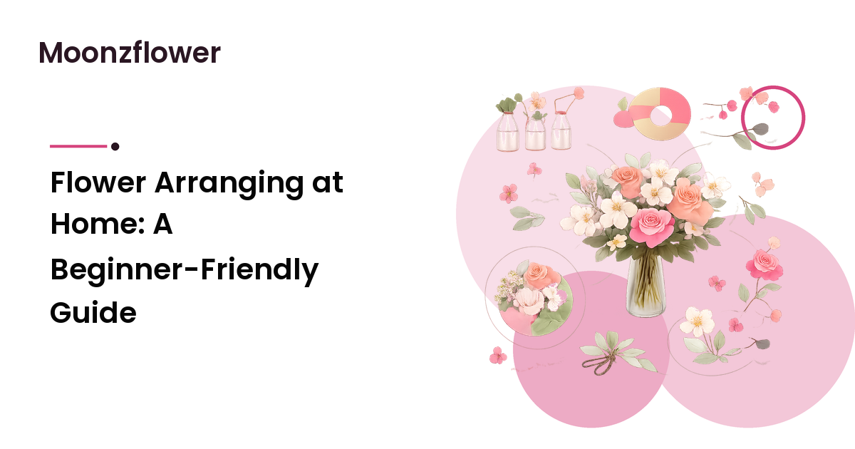 Flower Arranging at Home: A Beginner-Friendly Guide