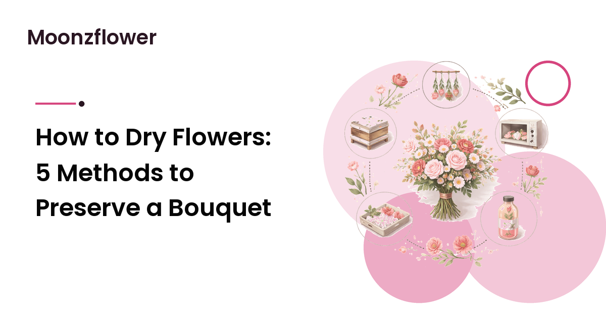 How to Dry Flowers: 5 Methods to Preserve a Bouquet