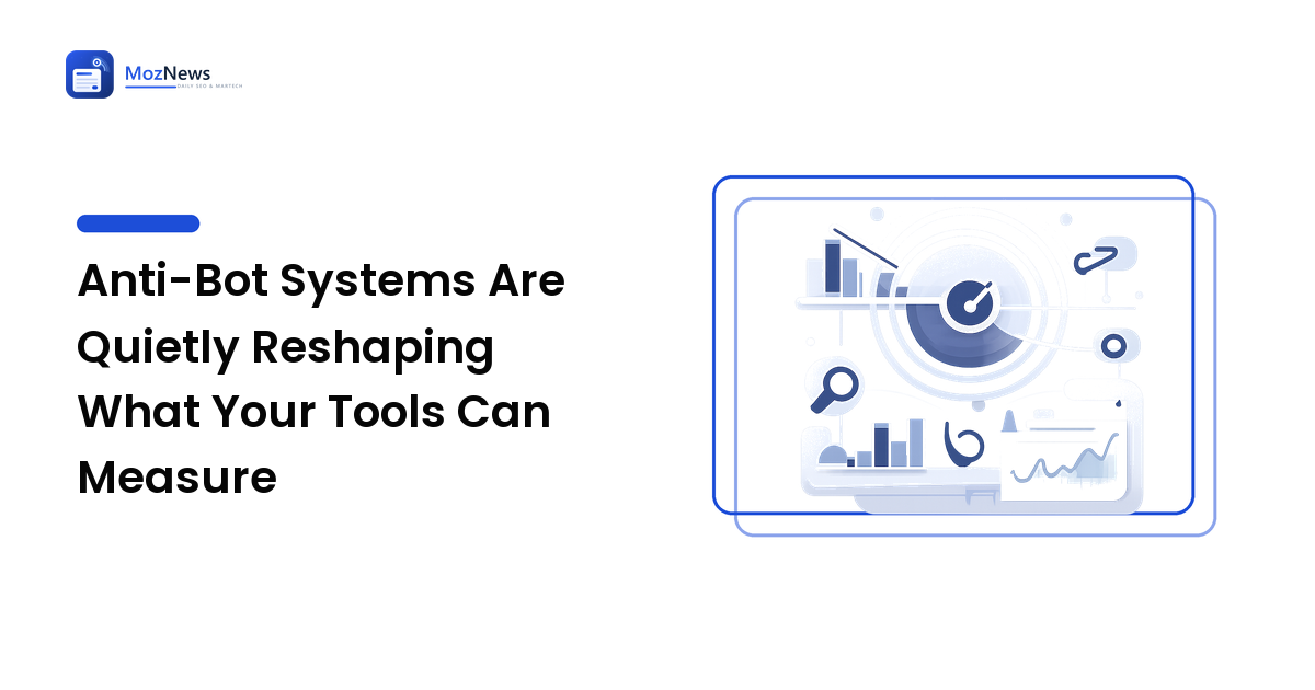 Anti-Bot Systems Are Quietly Reshaping What Your Tools Can Measure