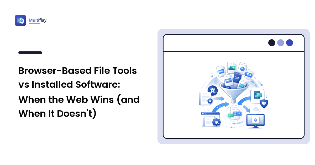 Browser-Based File Tools vs Installed Software: When the Web Wins (and When It Doesn't)